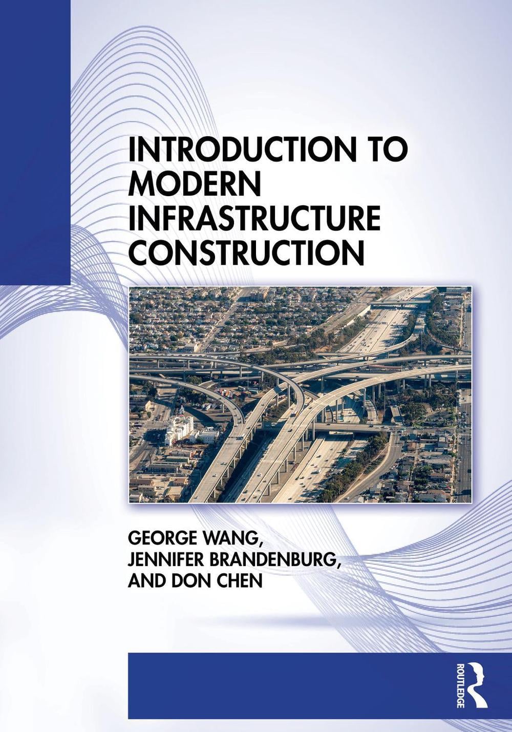 Introduction to Modern Infrastructure Construction by George Wang - ISBN: 9781032051598