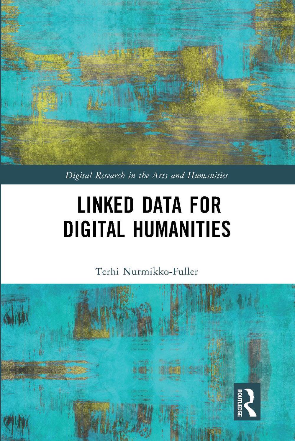 Linked Data for Digital Humanities by Terhi Nurmikko-Fuller, Paperback ...