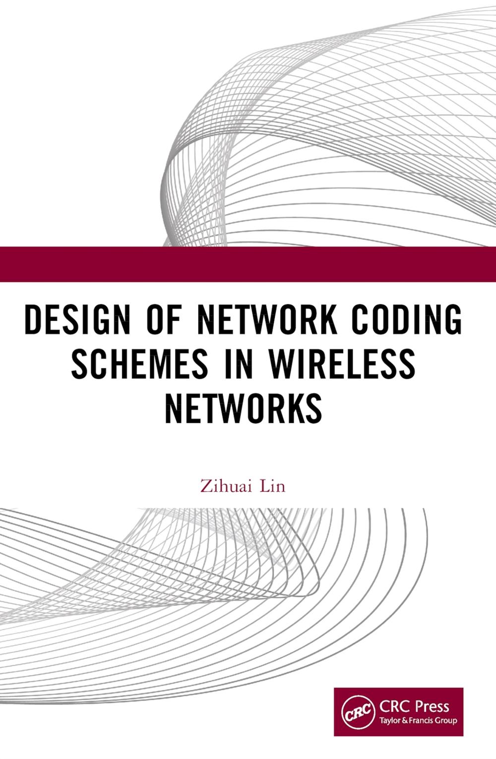 Design of Network Coding Schemes in Wireless Networks, 9781032067780