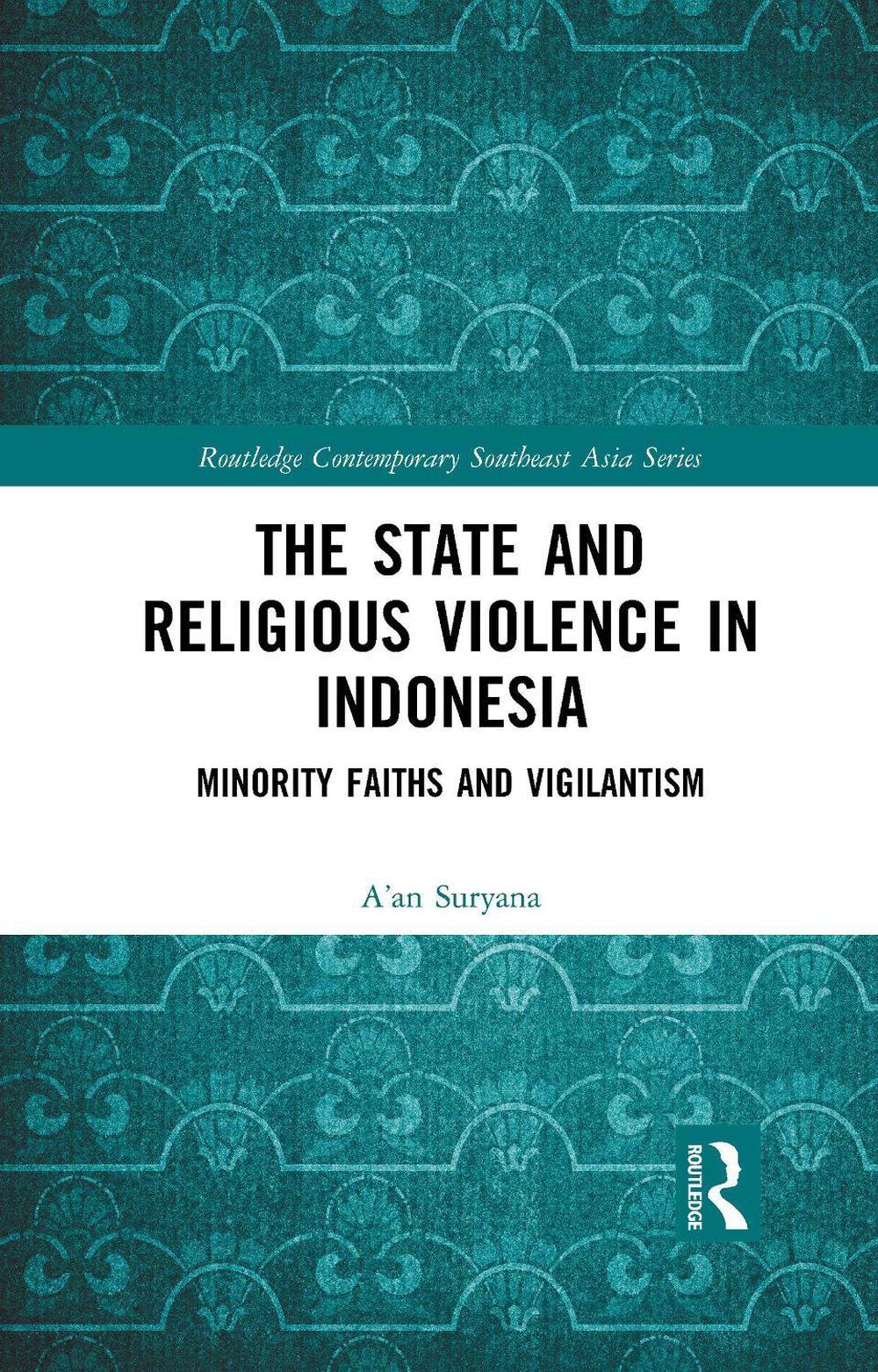 The State and Religious Violence in Indonesia, 9781032090559