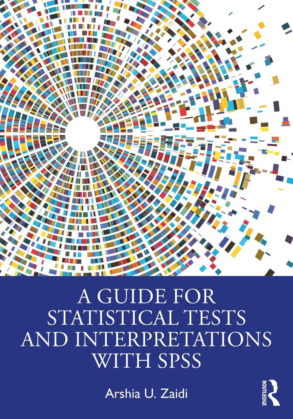 A Guide for Statistical Tests and Interpretations with SPSS, 9781032102108