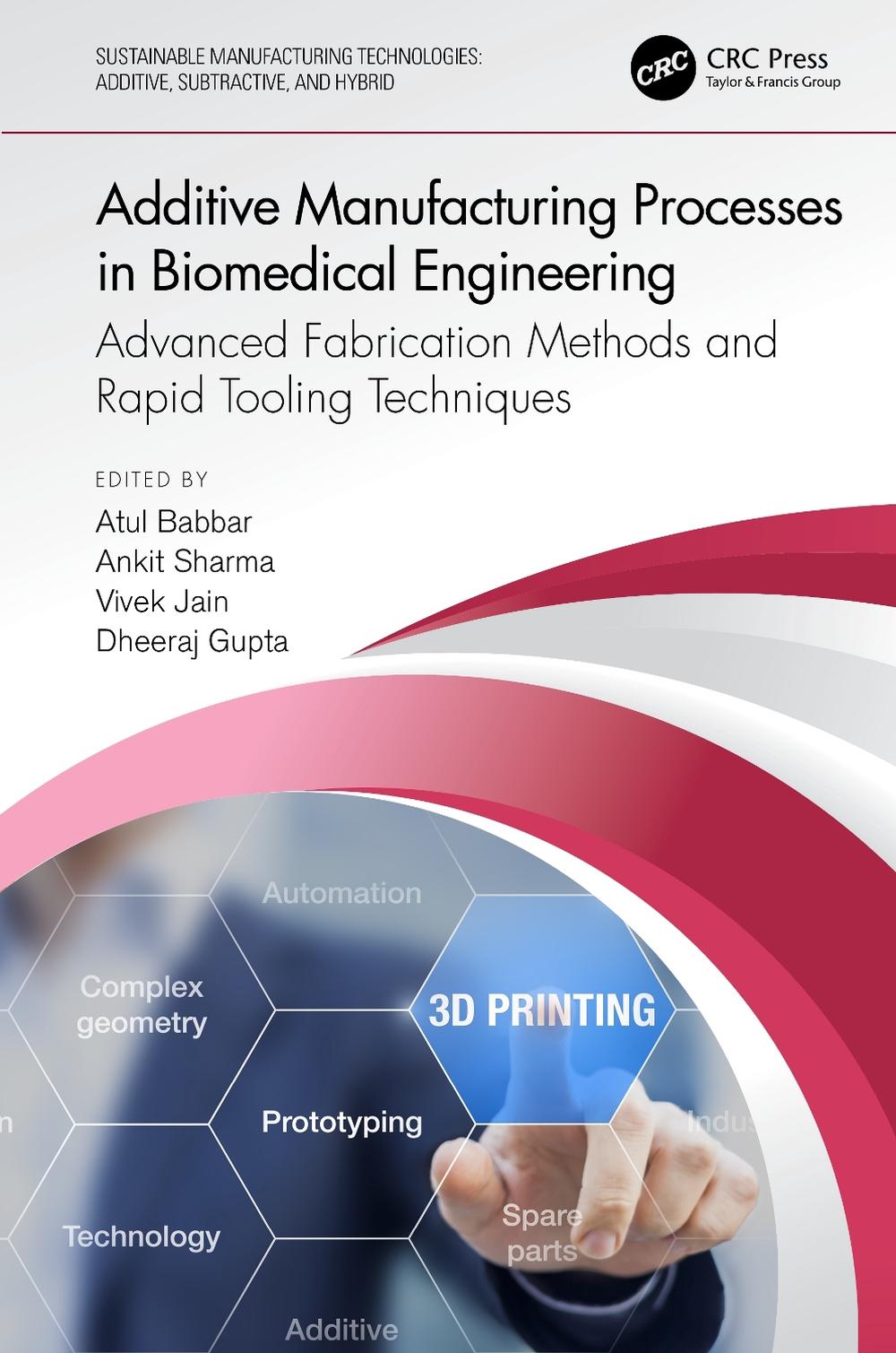 Additive Manufacturing Processes in Biomedical Engineering, 9781032109732