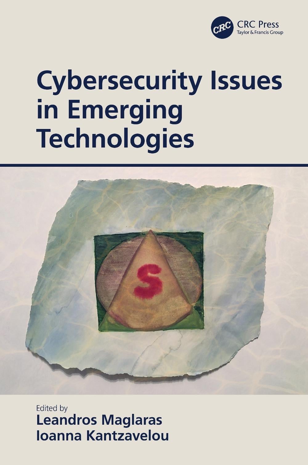 Cybersecurity Issues in Emerging Technologies by Leandros Maglaras - ISBN: 9781032110363