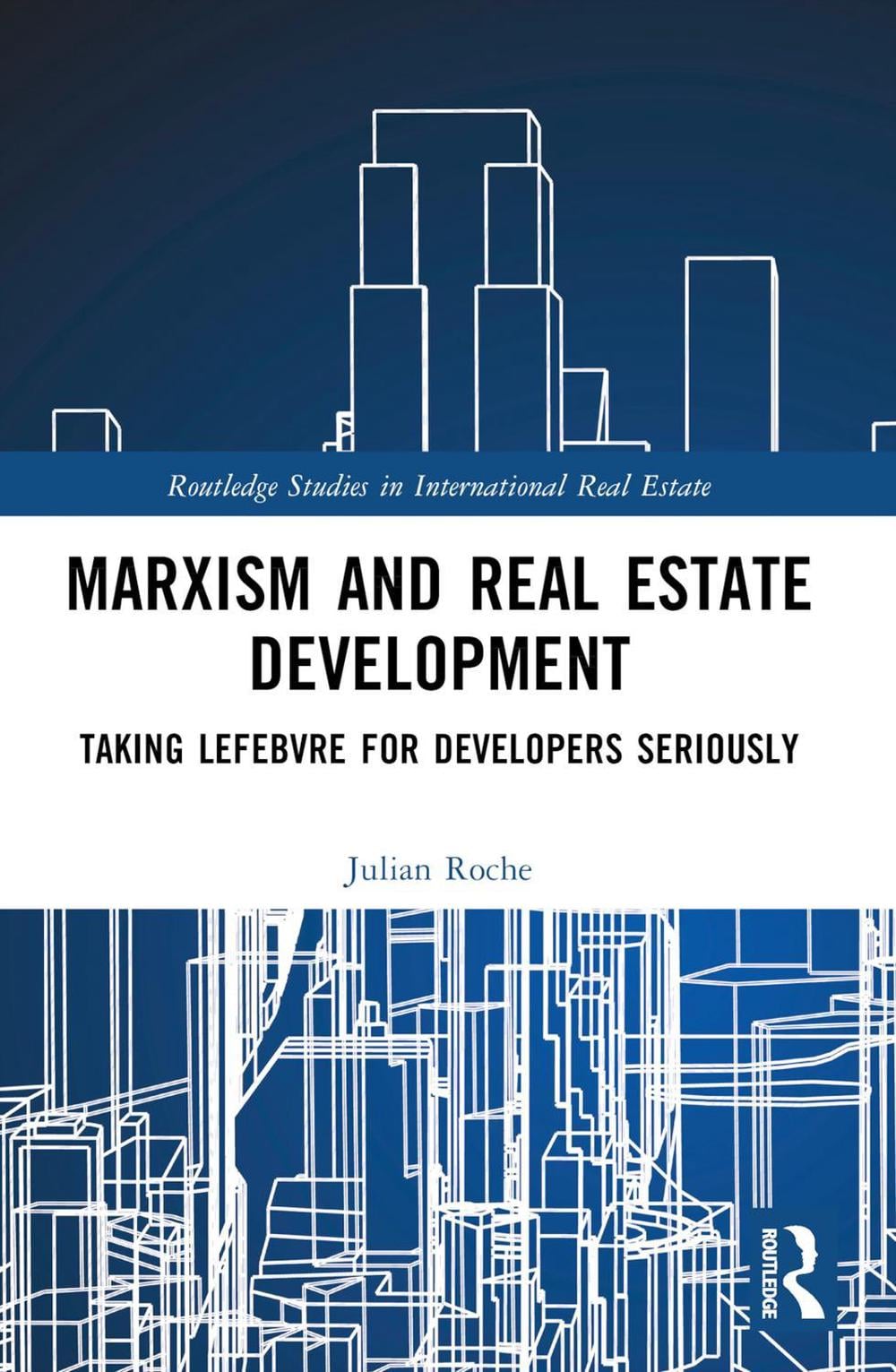 Marxism and Real Estate Development by Julian Roche - ISBN: 9781032115146