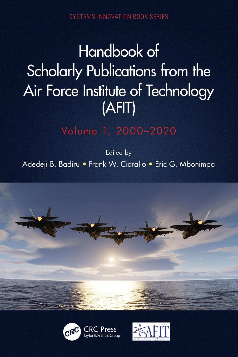 Handbook of Scholarly Publications from the Air Force Institute of Technology (AFIT), Volume 1, 2000-2020, 9781032116686