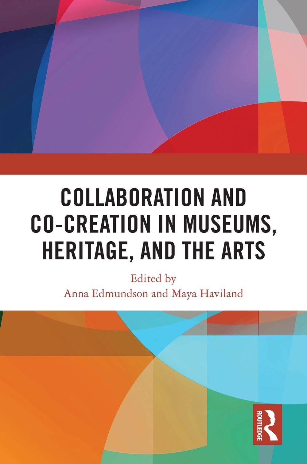 Collaboration and Co-Creation in Museums, Heritage, and the Arts, 9781032118611
