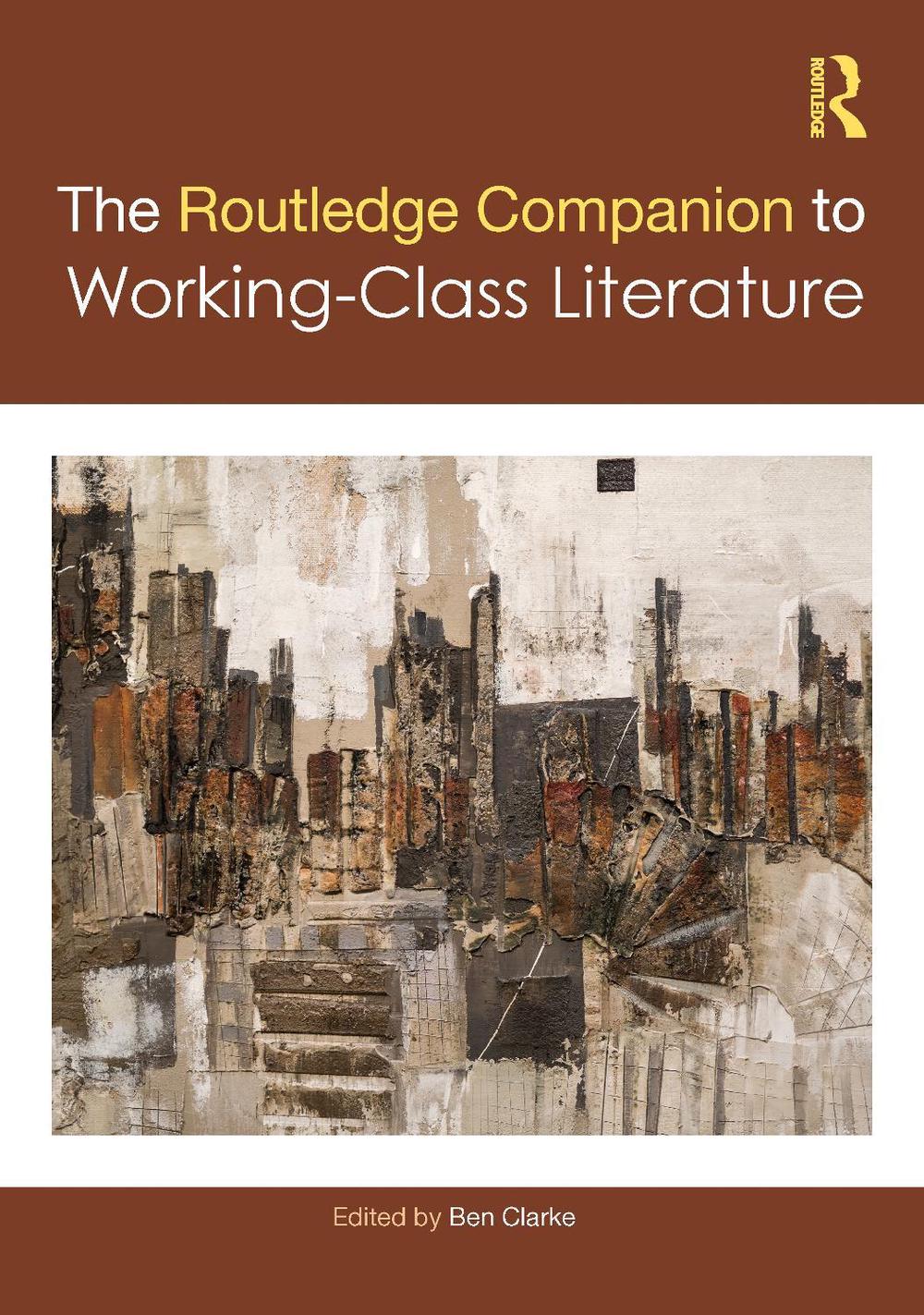 The Routledge Companion to Working-Class Literature by Ben Clarke - ISBN: 9781032127866