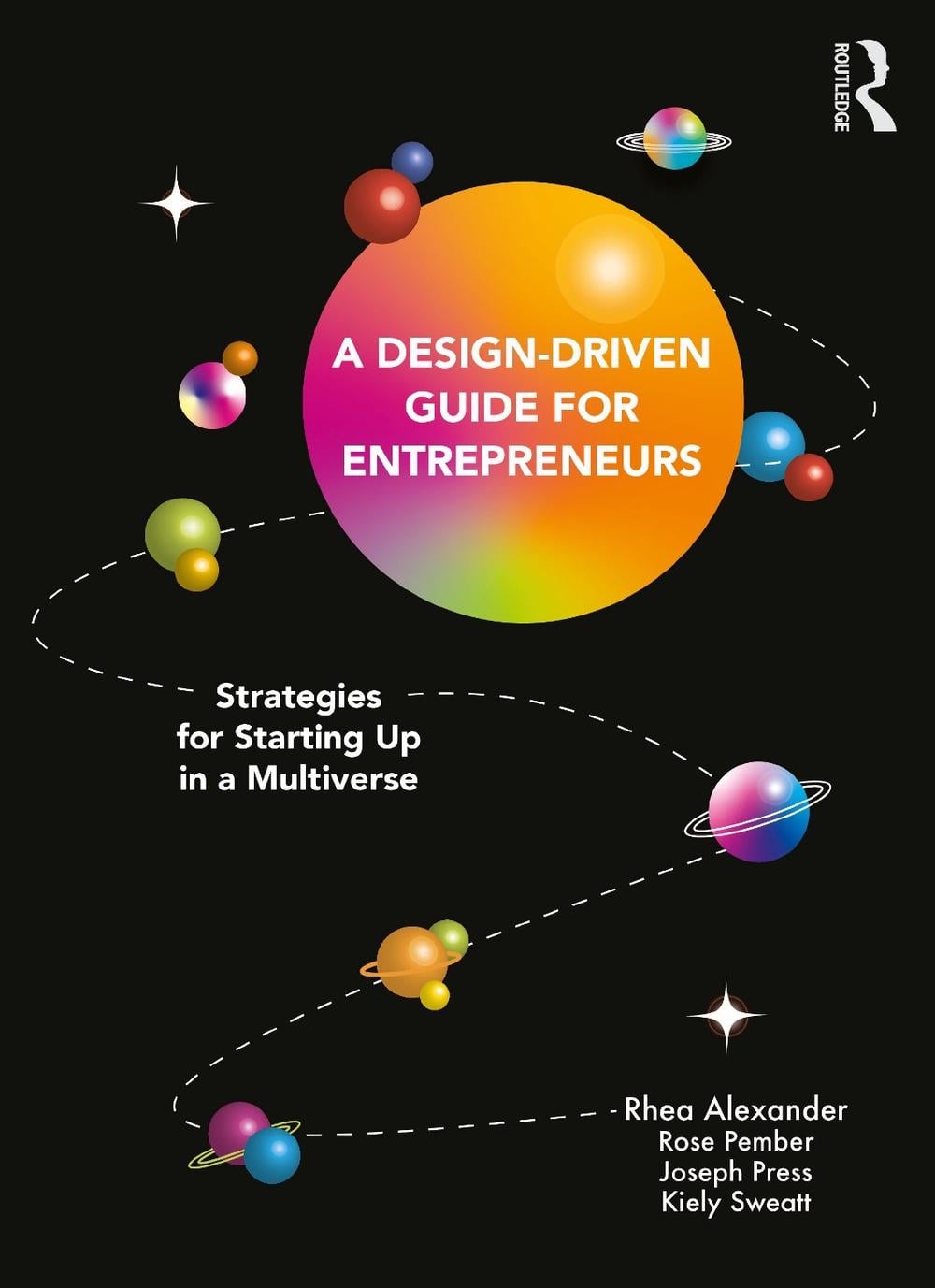 A Design Driven Guide for Entrepreneurs by Rhea Alexander - ISBN: 9781032129945