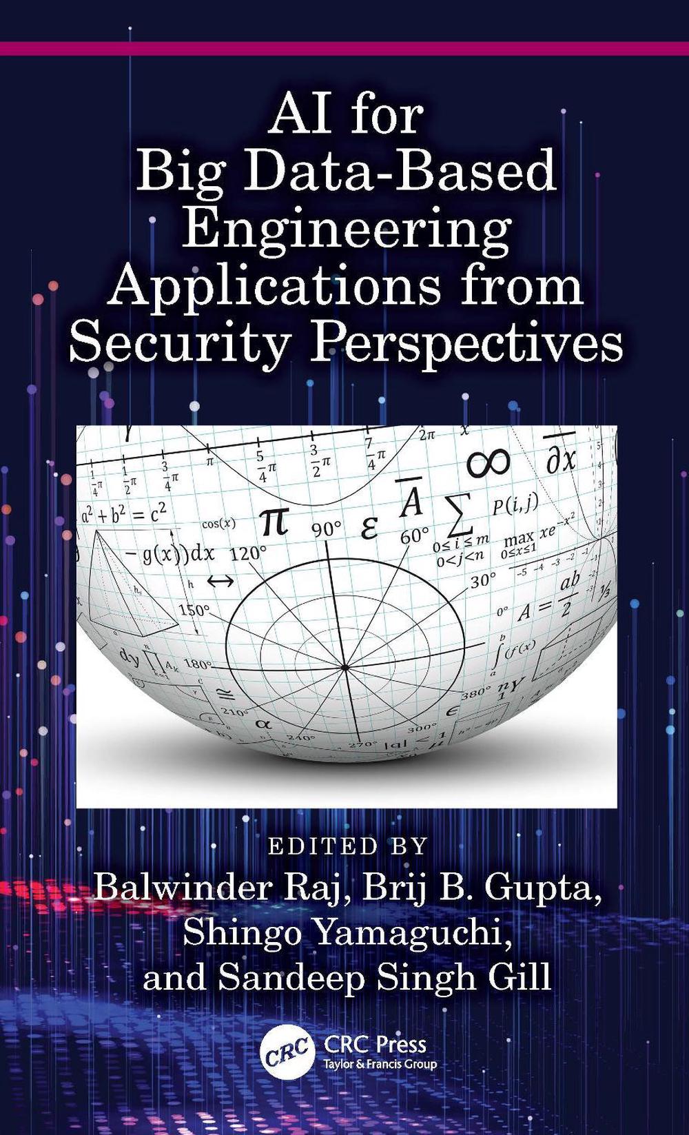 AI for Big Data-Based Engineering Applications from Security Perspectives, 9781032136141