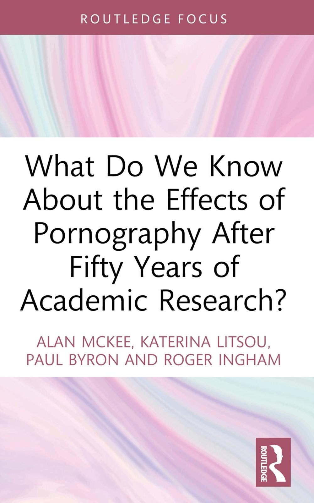 What Do We Know About the Effects of Pornography After Fifty Years of Academic Research?, 9781032140339