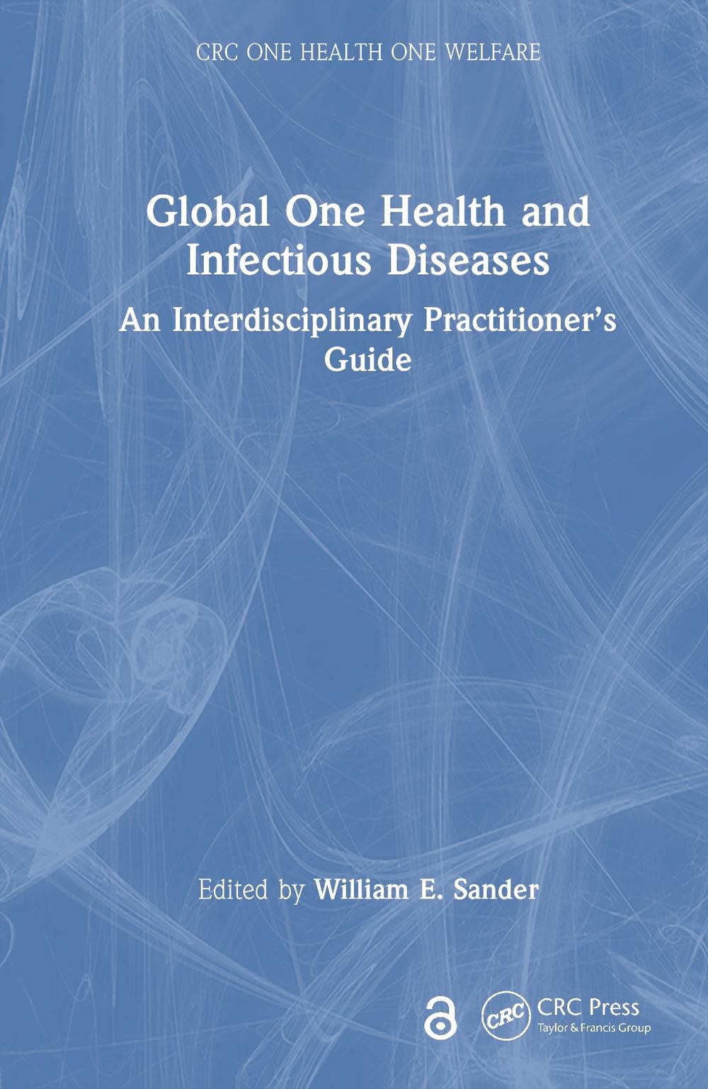 Global One Health and Infectious Diseases by William E. Sander - ISBN: 9781032140742
