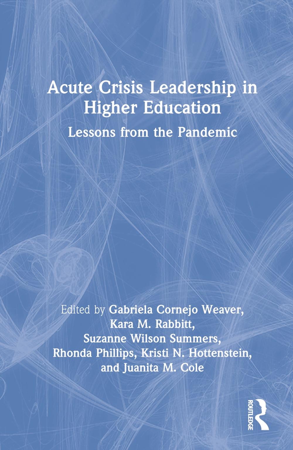 Acute Crisis Leadership in Higher Education by Gabriela Cornejo Weaver ...