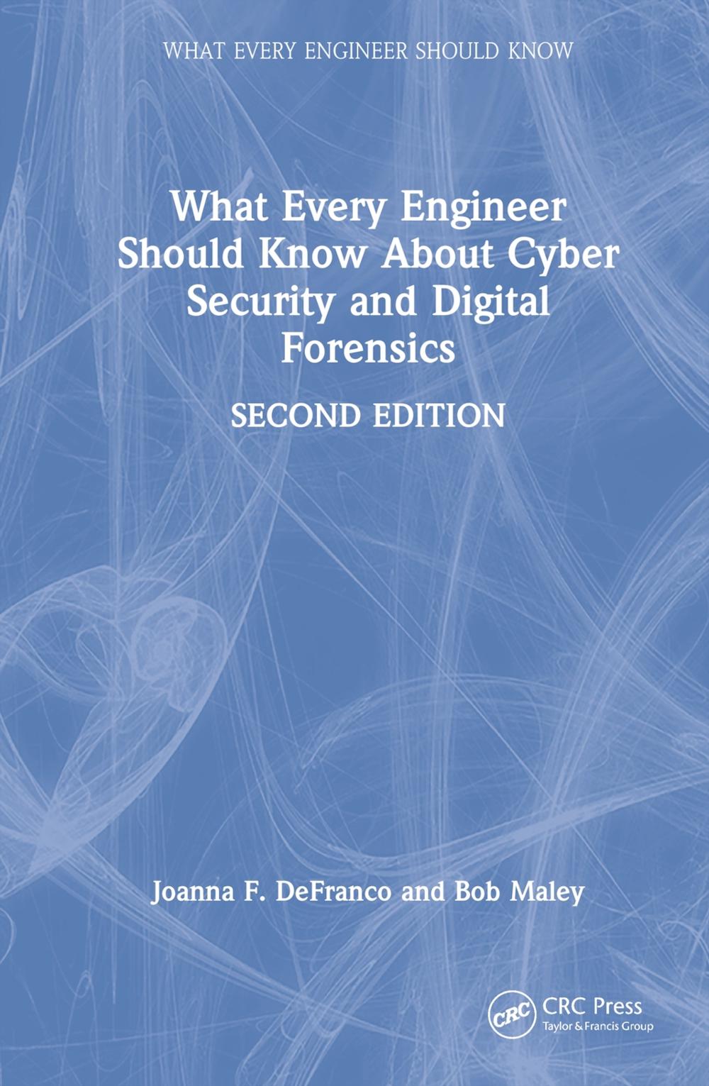 What Every Engineer Should Know About Cyber Security and Digital Forensics, 9781032146010