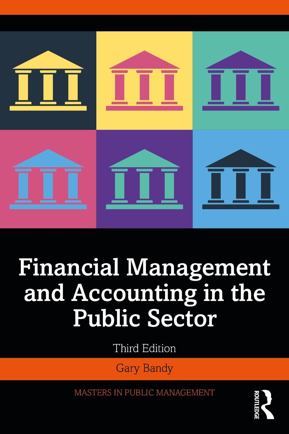 Financial Management and Accounting in the Public Sector, 3rd Edition by Gary Bandy - ISBN: 9781032157306