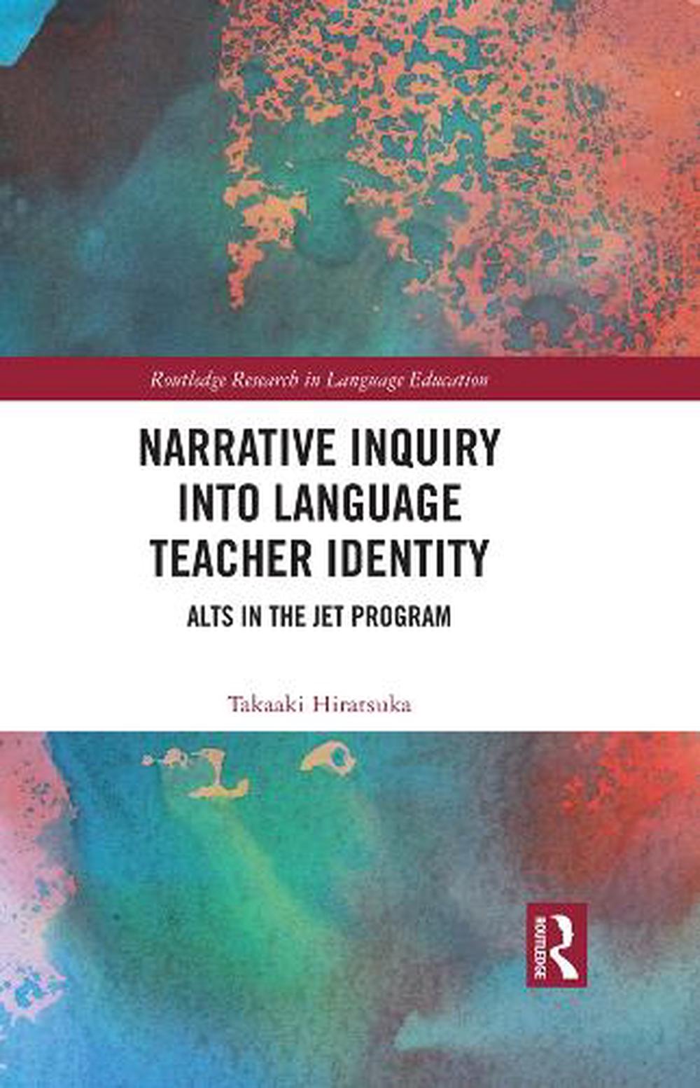 Narrative Inquiry Into Language Teacher Identity by Takaaki Hiratsuka ...