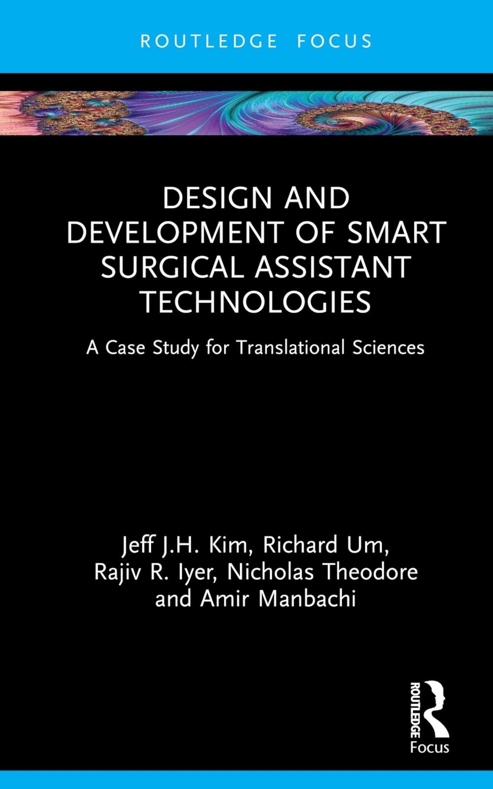 Design and Development of Smart Surgical Assistant Technologies by Jeff J.H. Kim - ISBN: 9781032168722
