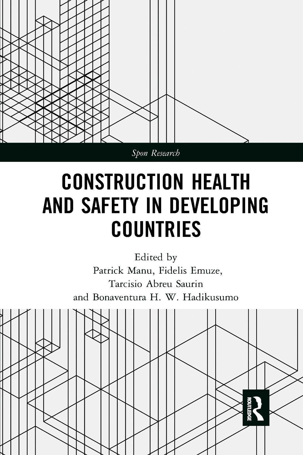 Construction Health and Safety in Developing Countries by Patrick Manu