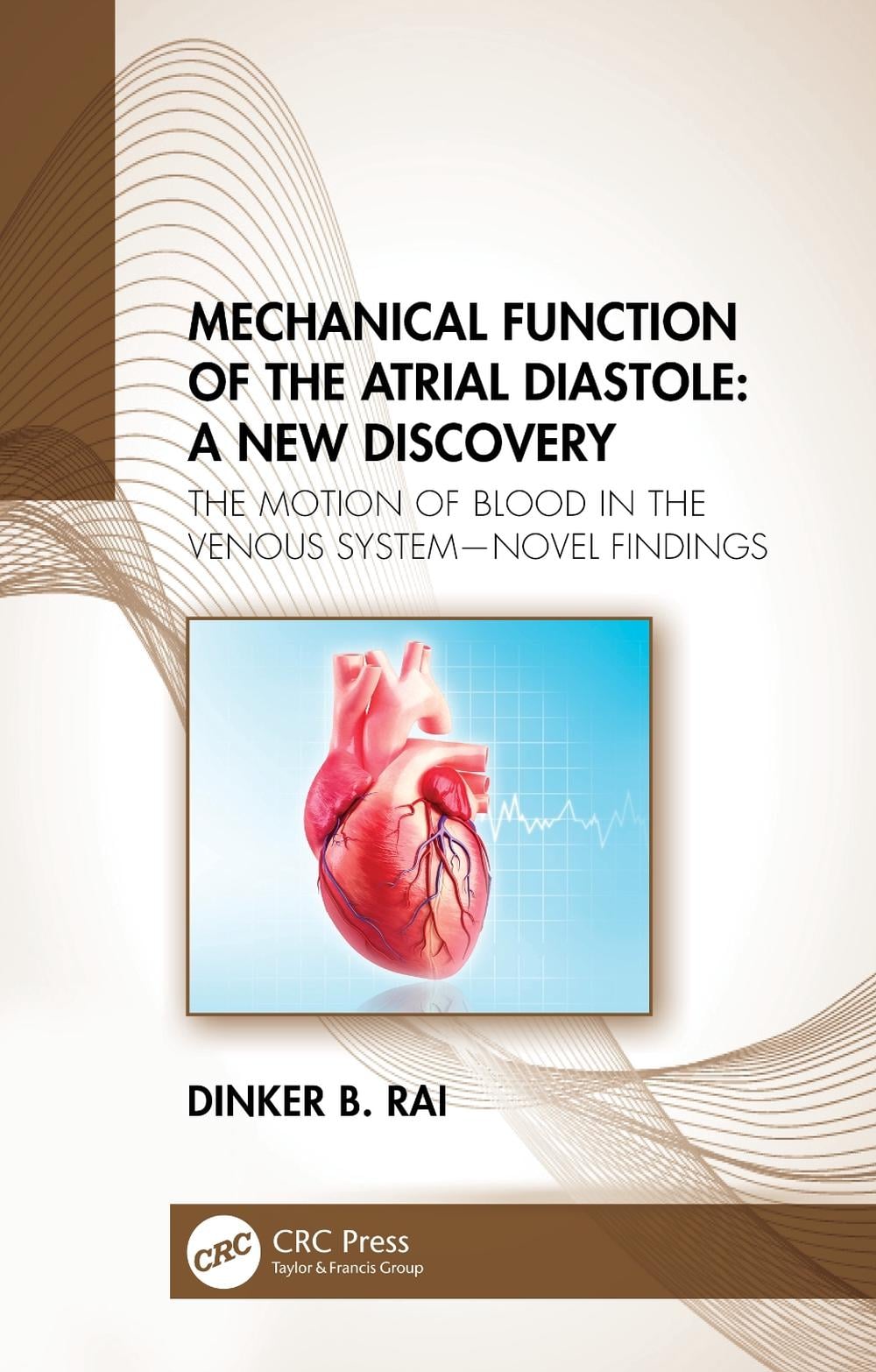 Mechanical Function of the Atrial Diastole: A New Discovery by Dinker B. Rai - ISBN: 9781032198477