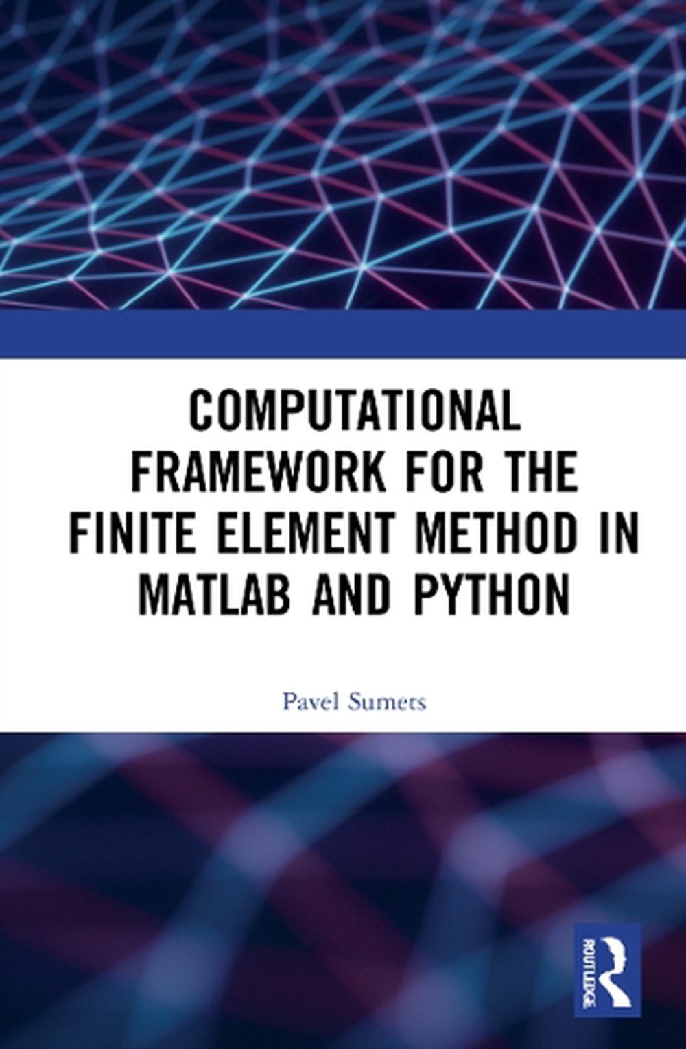 Computational Framework for the Finite Element Method in MATLAB® and Python, 9781032209272