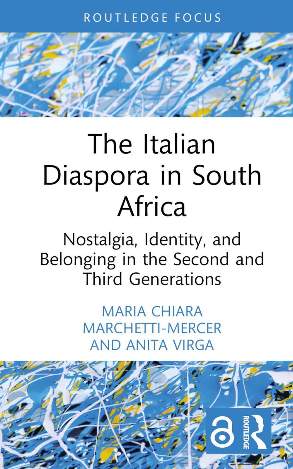 The Italian Diaspora in South Africa by Maria Chiara MarchettiMercer