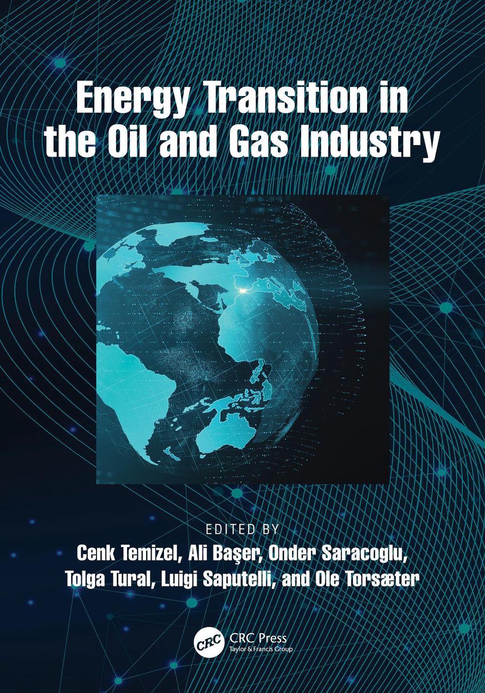 Energy Transition in the Oil and Gas Industry by Cenk Temizel ...