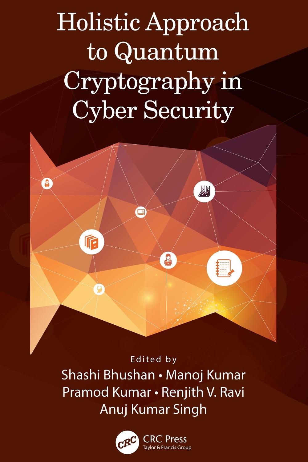Holistic Approach to Quantum Cryptography in Cyber Security by Shashi