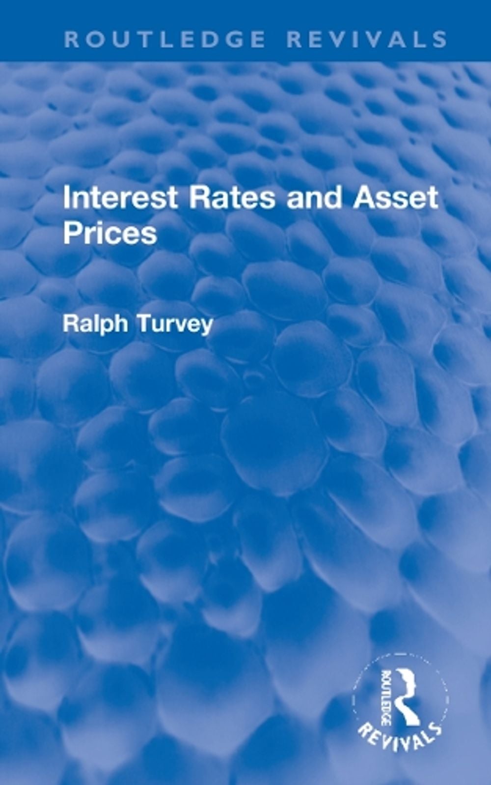 Interest Rates and Asset Prices by Ralph Turvey - ISBN: 9781032254555
