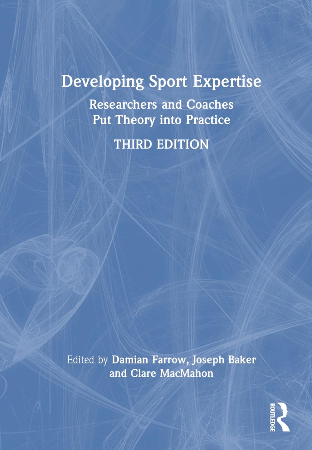 Developing Sport Expertise, 3rd Edition by Damian Farrow - ISBN: 9781032258188
