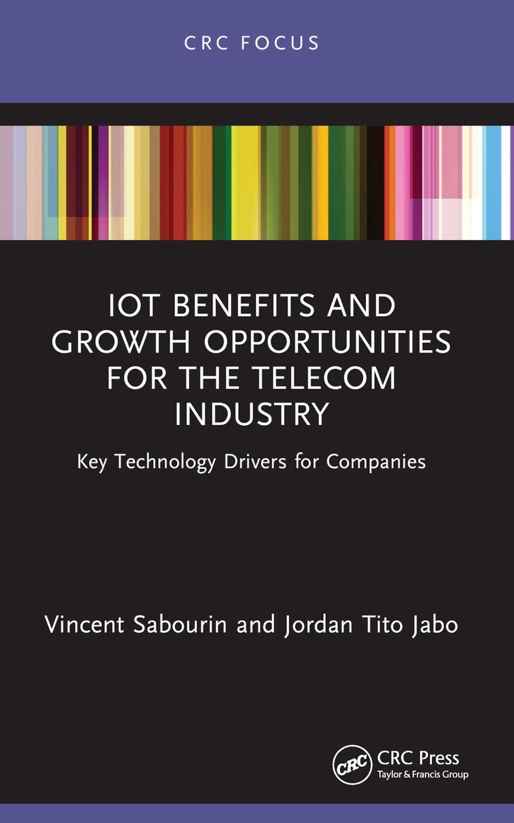 IoT Benefits and Growth Opportunities for the Telecom Industry, 9781032278544