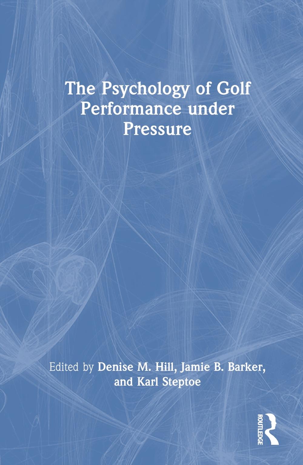 The Psychology of Golf Performance under Pressure, 9781032289021