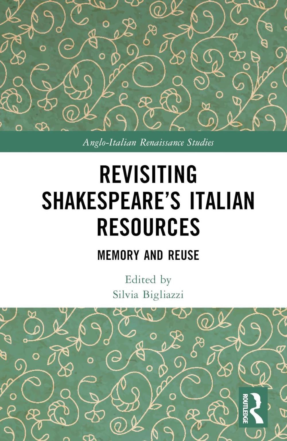 Revisiting Shakespeare’s Italian Resources by Silvia Bigliazzi - ISBN: 9781032294445