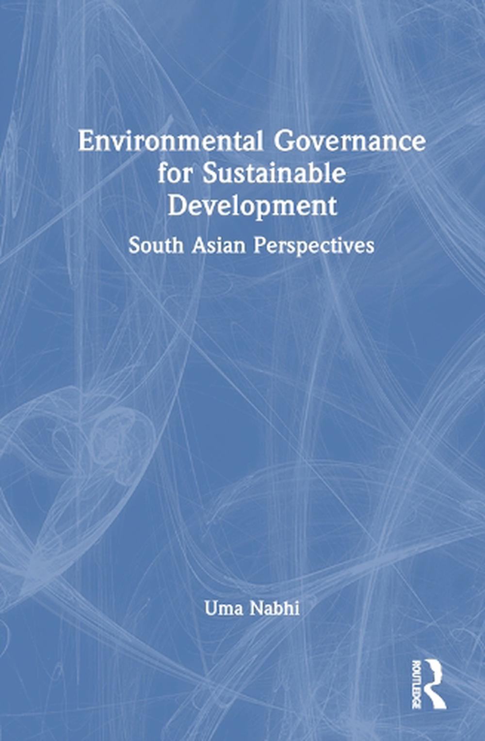 Environmental Governance for Sustainable Development by Uma Nabhi ...