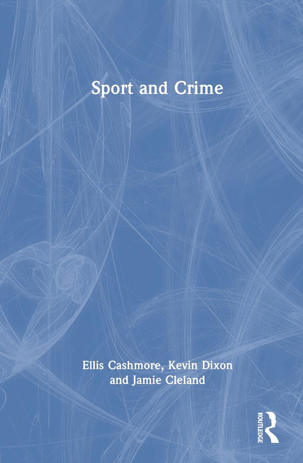 Sport and Crime by Ellis Cashmore - ISBN: 9781032306377