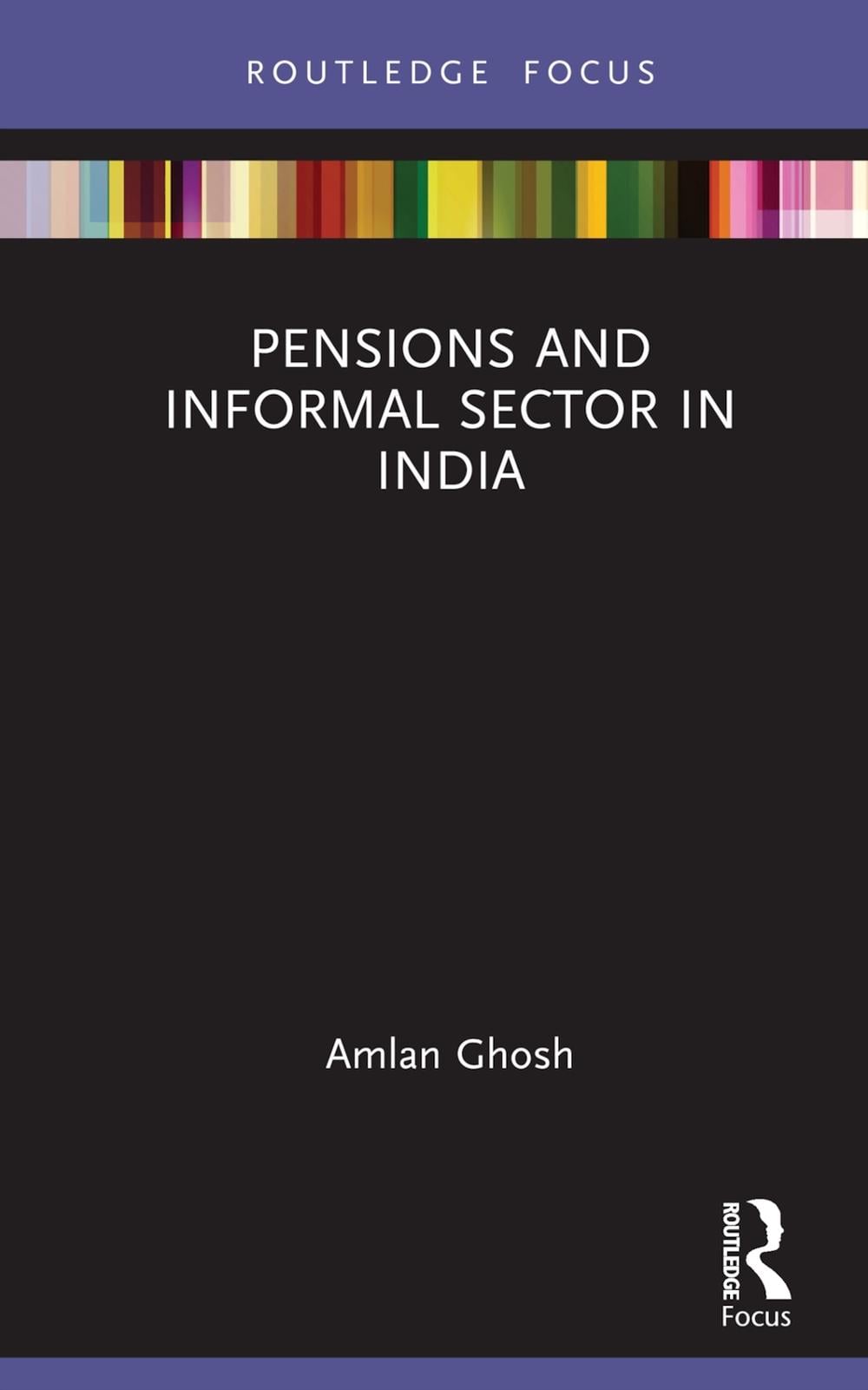Pensions and Informal Sector in India by Amlan Ghosh - ISBN: 9781032307725