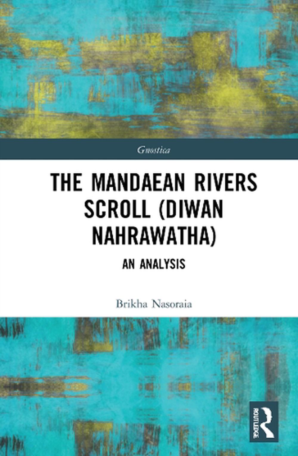 The Mandaean Rivers Scroll (Diwan Nahrawatha), 9781032309149
