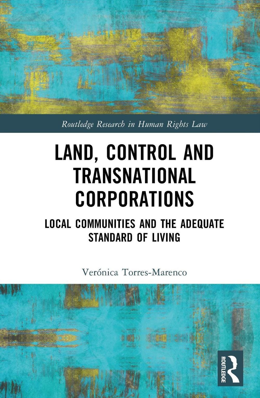 Land, Control and Transnational Corporations by Verónica Torres-Marenco - ISBN: 9781032321295