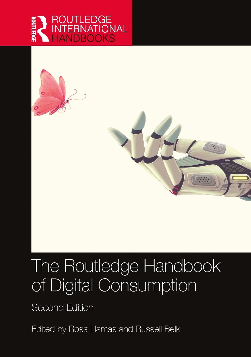 The Routledge Handbook of Digital Consumption, 2nd Edition by Rosa Llamas - ISBN: 9781032329598
