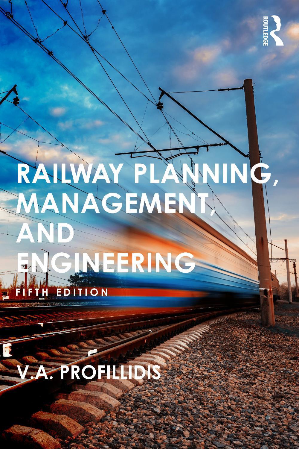 Railway Planning, Management, and Engineering, 9781032341699