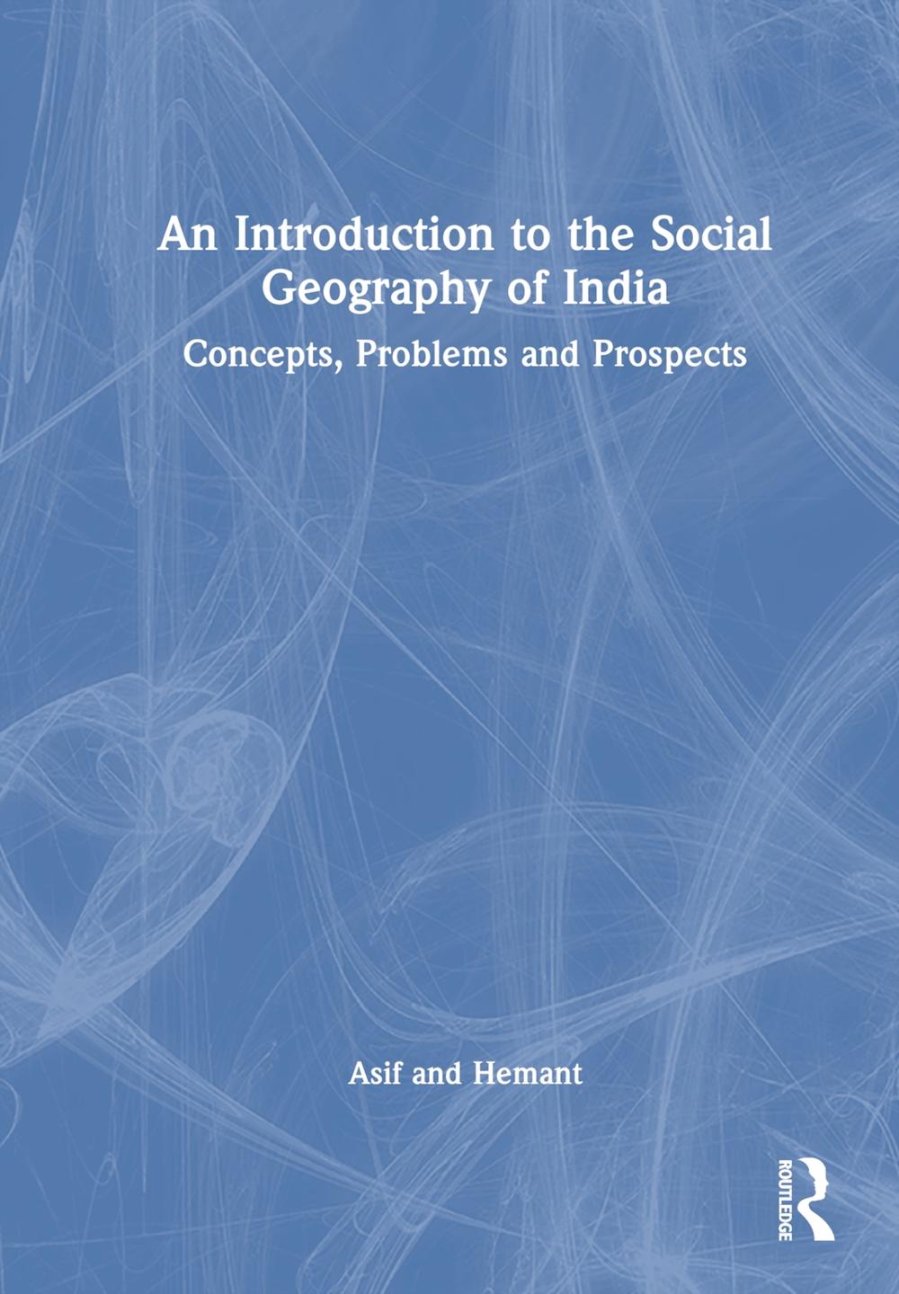 An Introduction to the Social Geography of India by Asif Ali, Hardcover