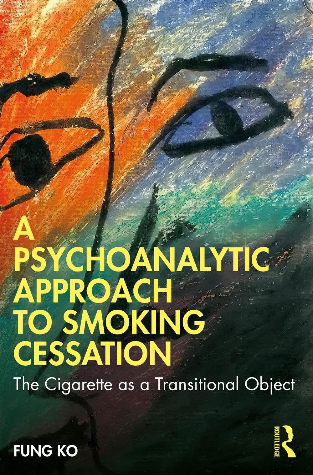 A Psychoanalytic Approach to Smoking Cessation, 9781032354156