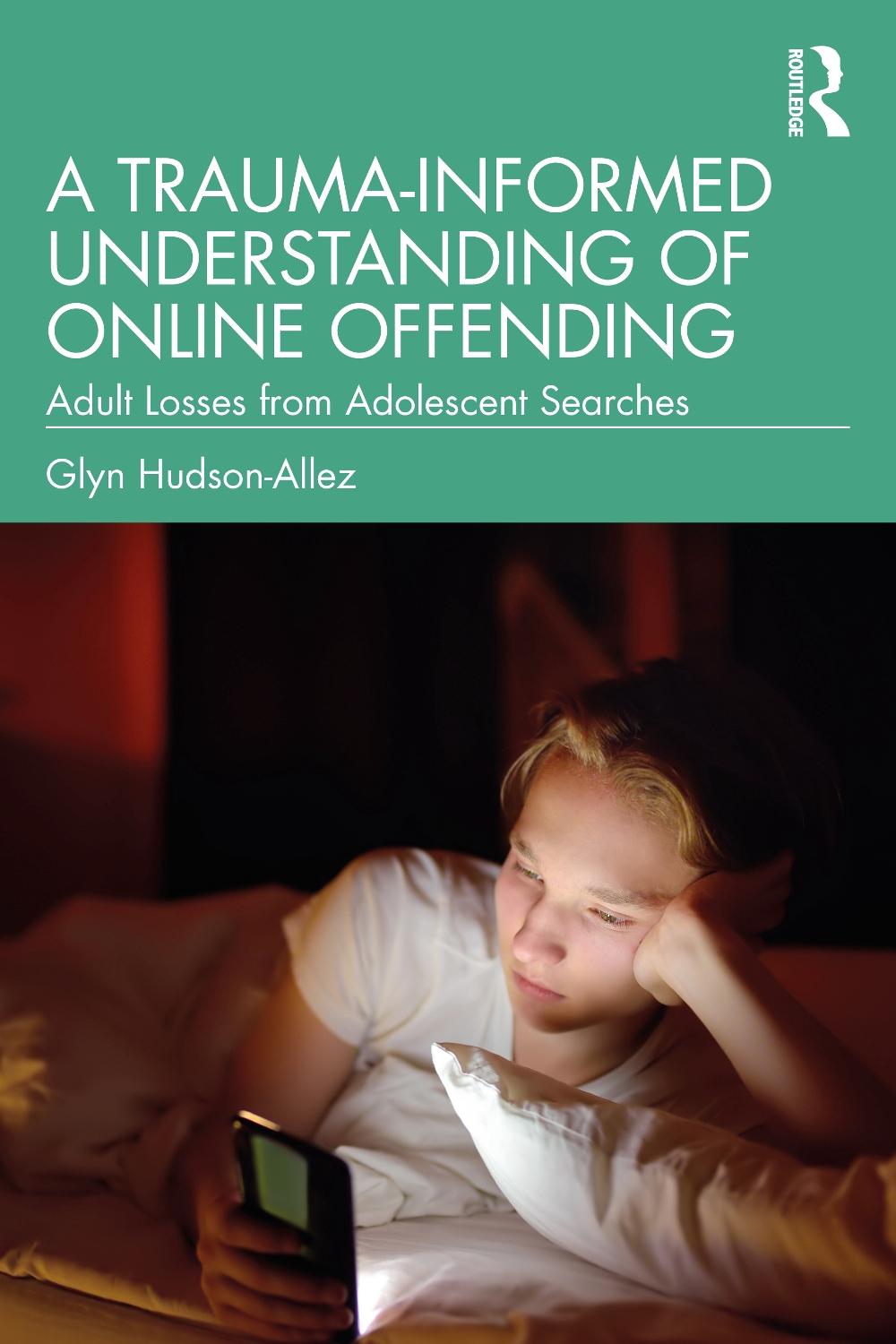 A Trauma-Informed Understanding of Online Offending, 9781032361826