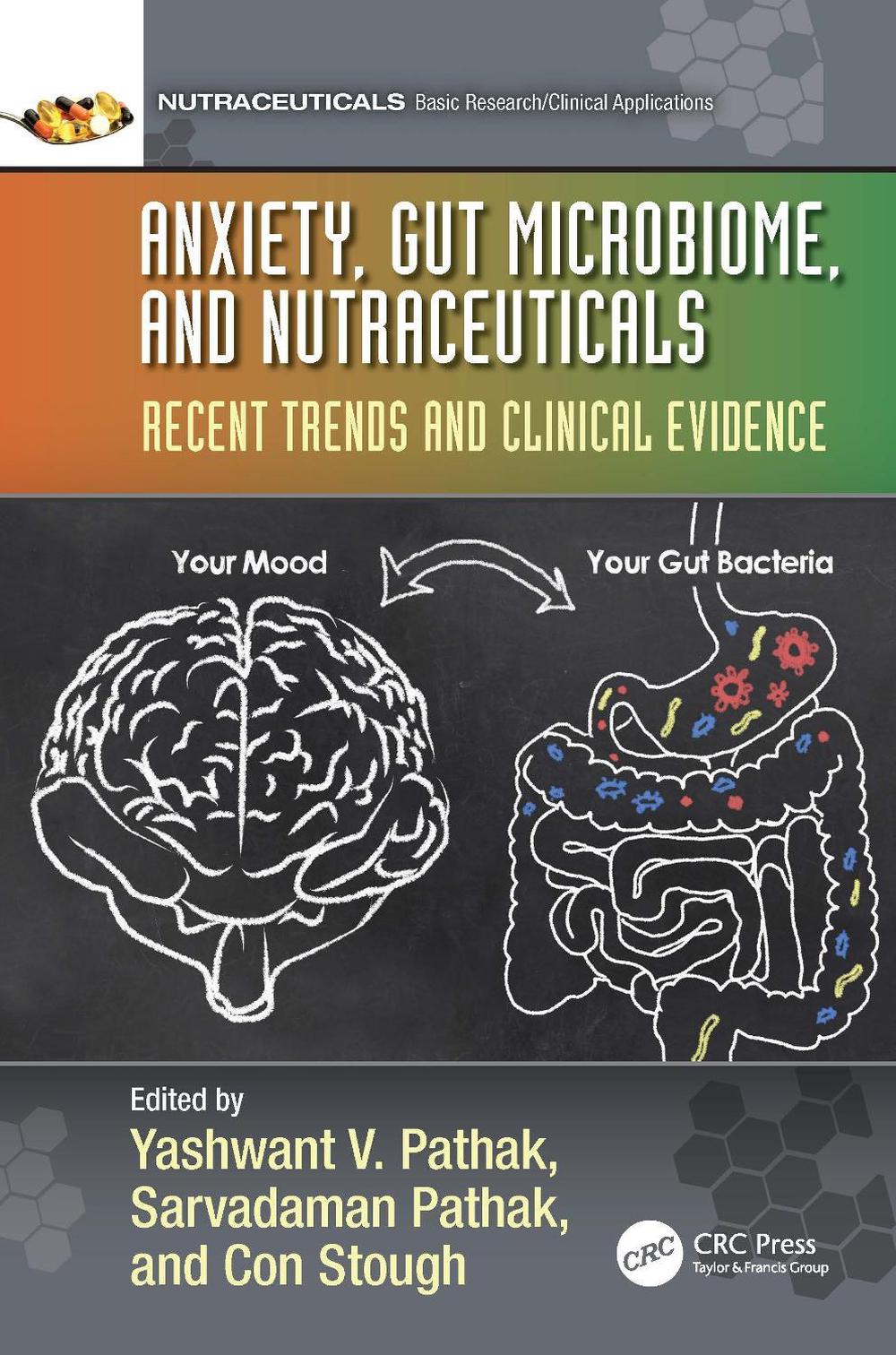 Anxiety, Gut Microbiome, and Nutraceuticals by Yashwant V. Pathak - ISBN: 9781032368009