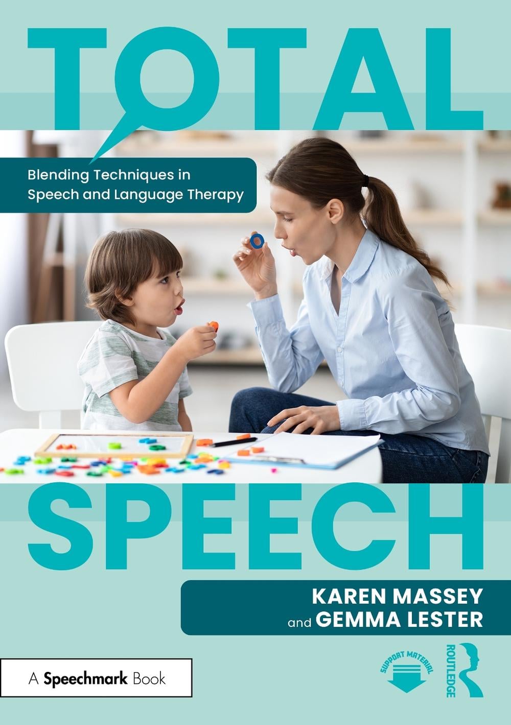 Total Speech: Blending Techniques in Speech and Language Therapy by Karen Massey - ISBN: 9781032374628