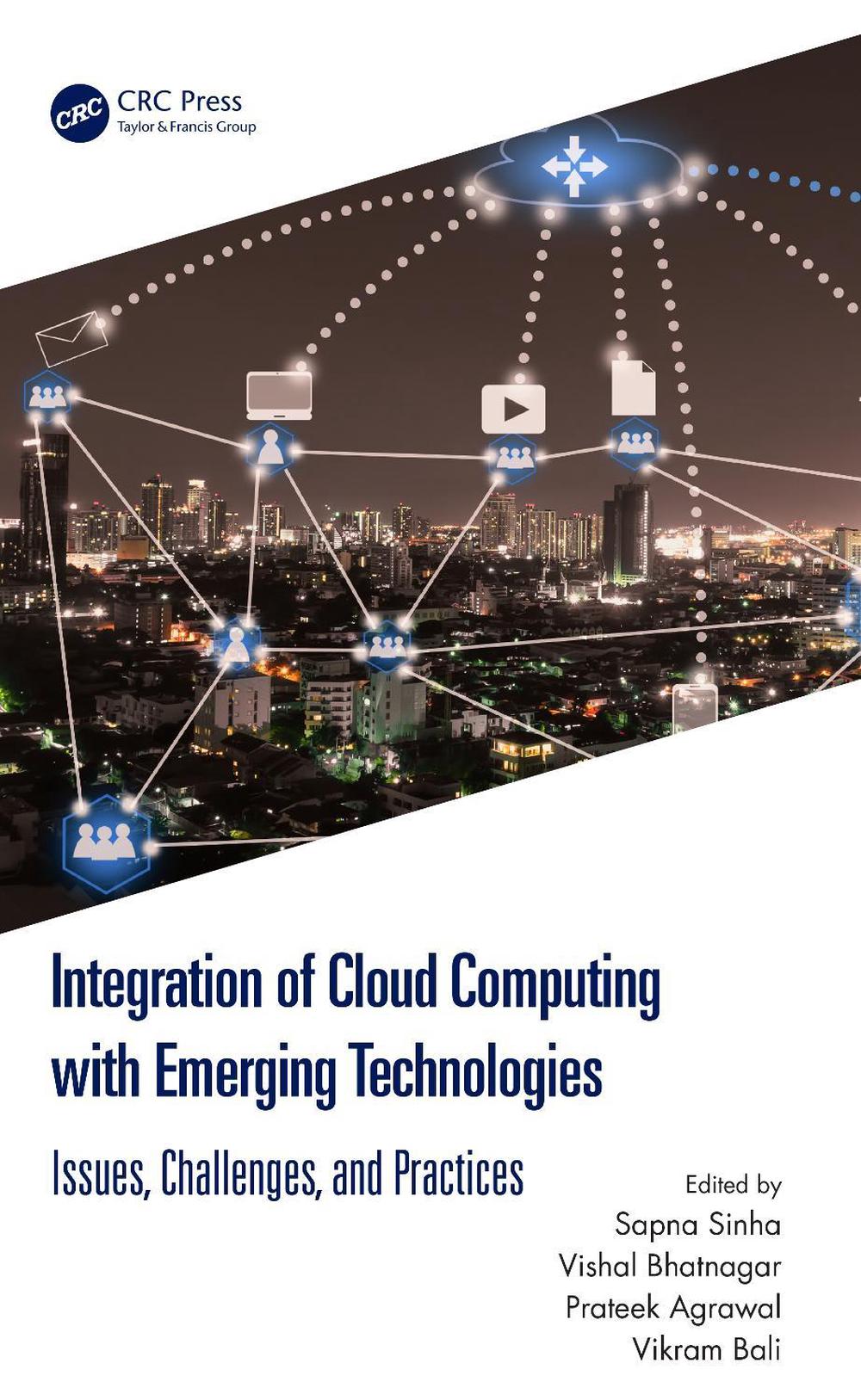 Integration of Cloud Computing with Emerging Technologies, 9781032376936