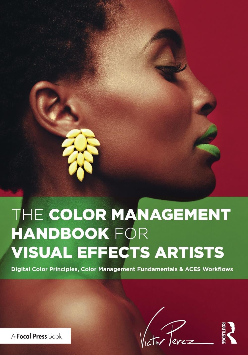 The Color Management Handbook for Visual Effects Artists by Victor Perez - ISBN: 9781032383613