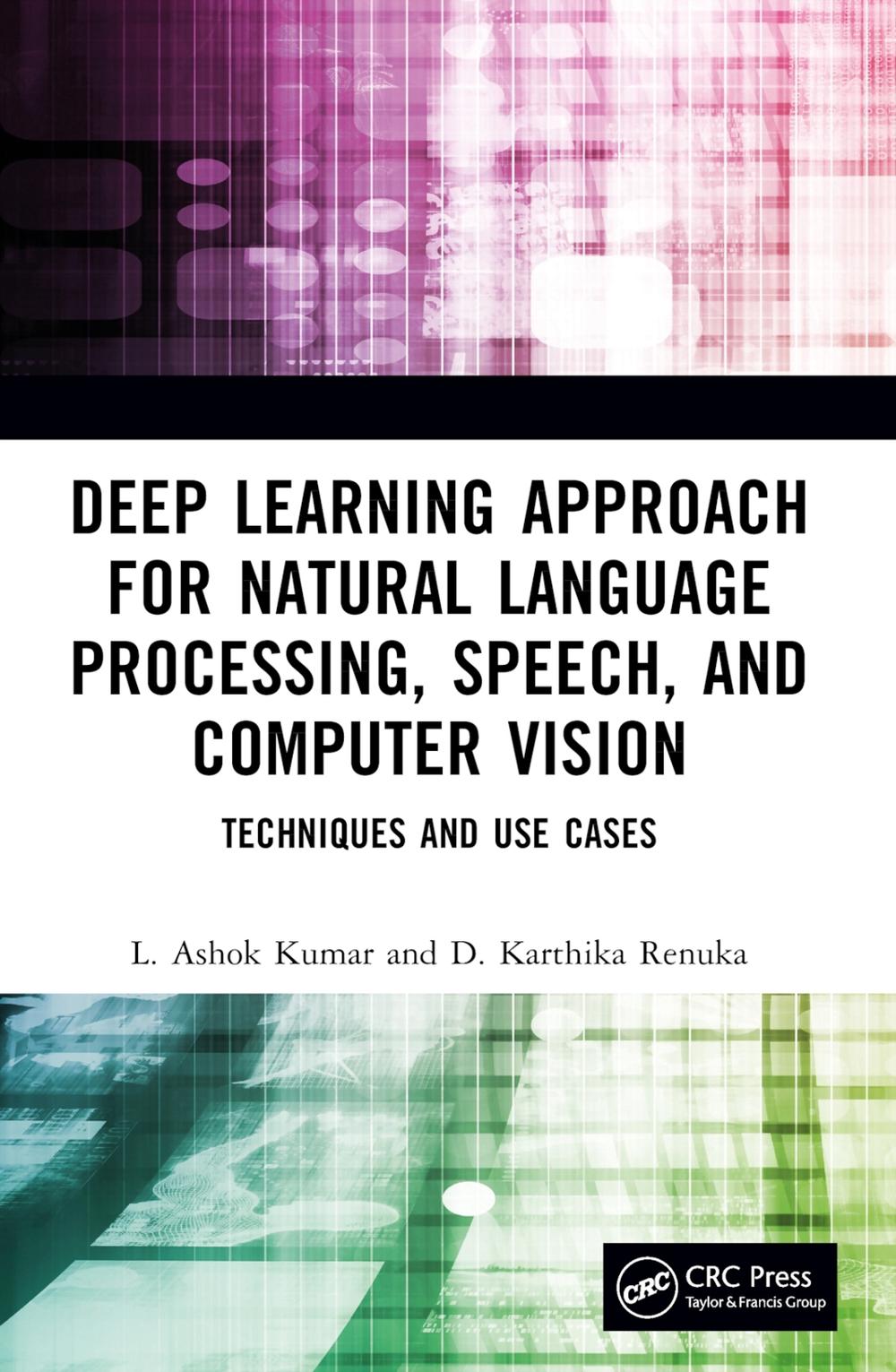 Deep Learning Approach for Natural Language Processing, Speech, and Computer Vision, 9781032391663
