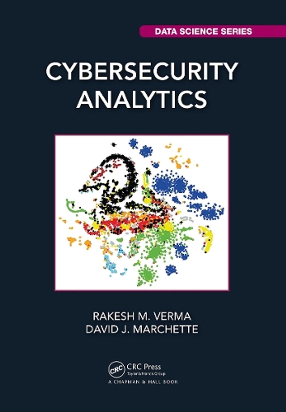 Cybersecurity Analytics by Rakesh M. Verma - ISBN: 9781032401003