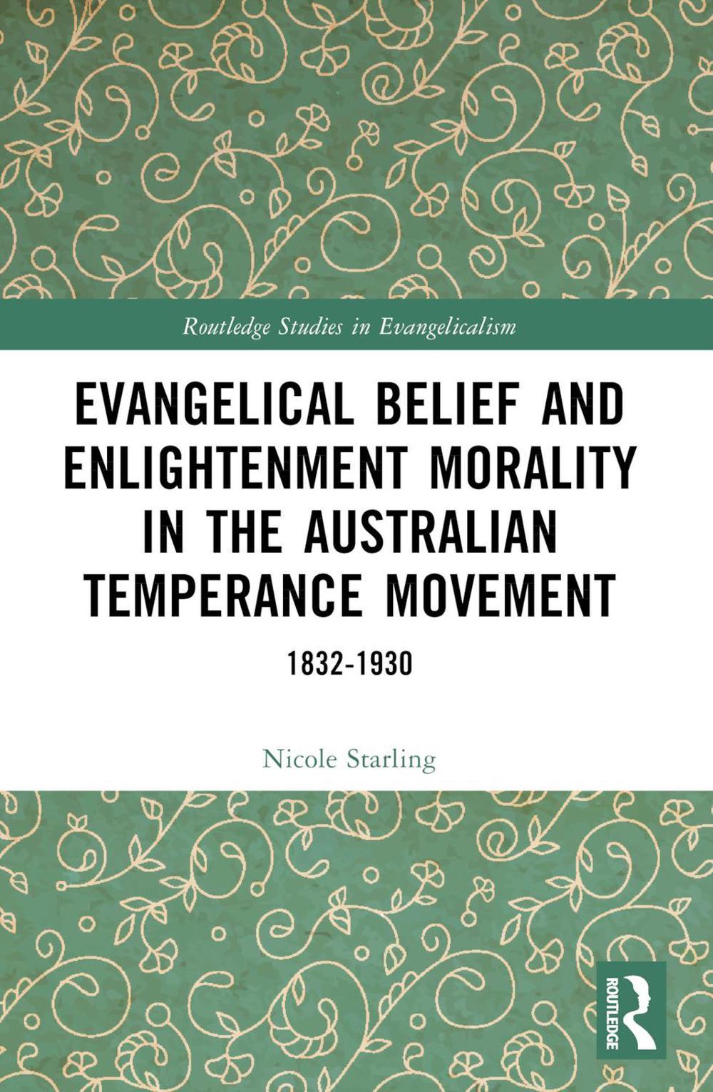 Evangelical Belief and Enlightenment Morality in the Australian Temperance Movement, 9781032403854