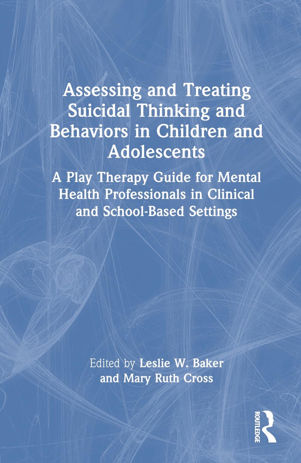 Assessing and Treating Suicidal Thinking and Behaviors in Children and ...