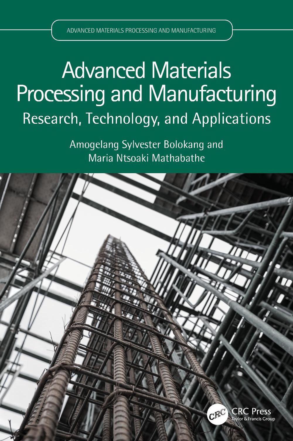 Advanced Materials Processing and Manufacturing by Amogelang Sylvester ...